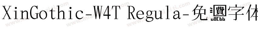 XinGothic-W4T Regula字体转换